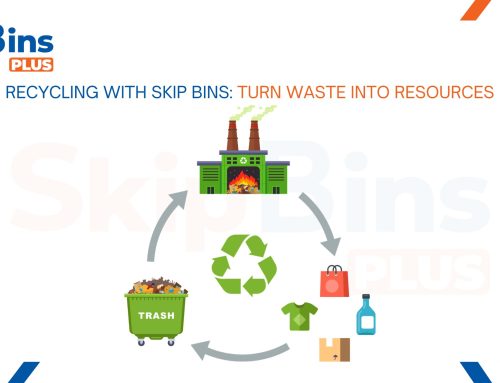 Recycling with Skip Bins: Turn Waste into Resources